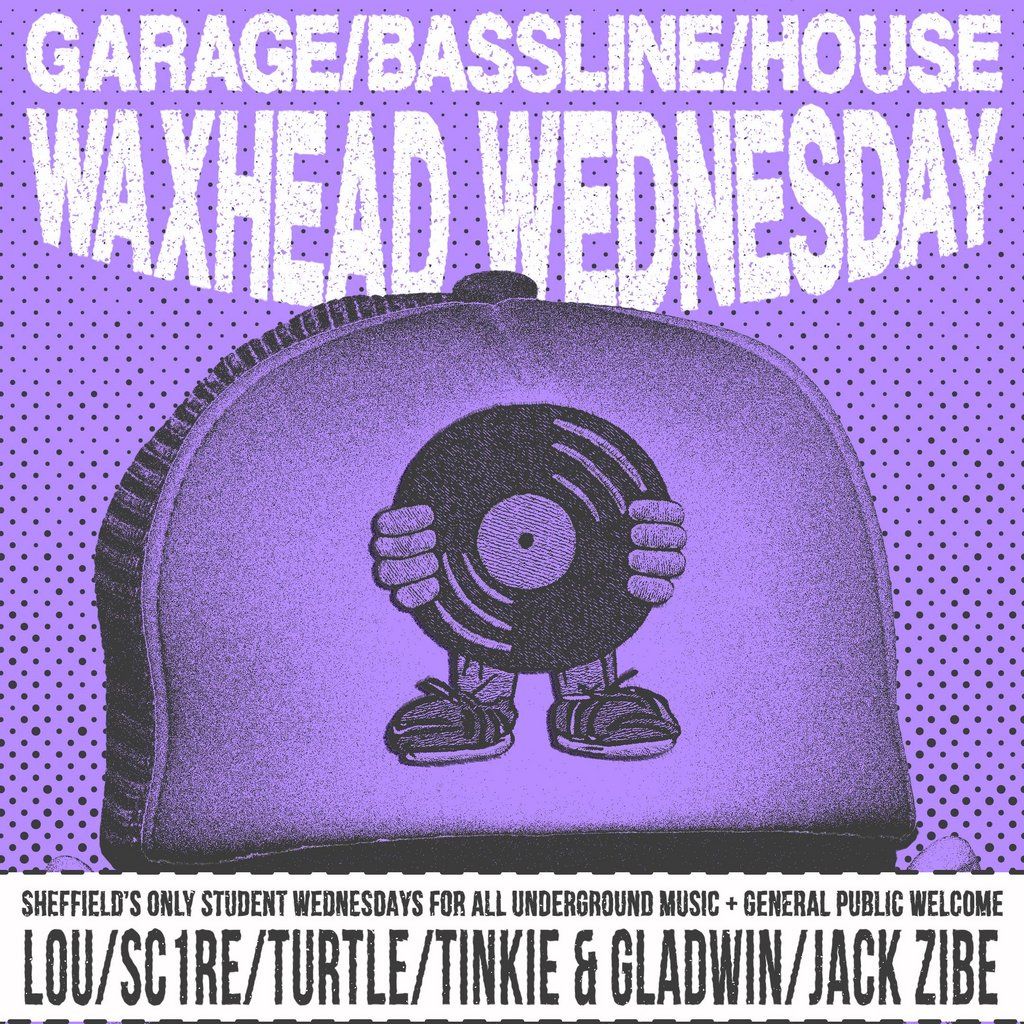 WAXHEAD Wednesday: House, Garage & Bassline