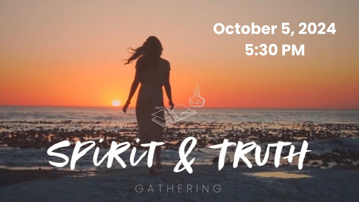 Spirit & Truth Women's Gathering