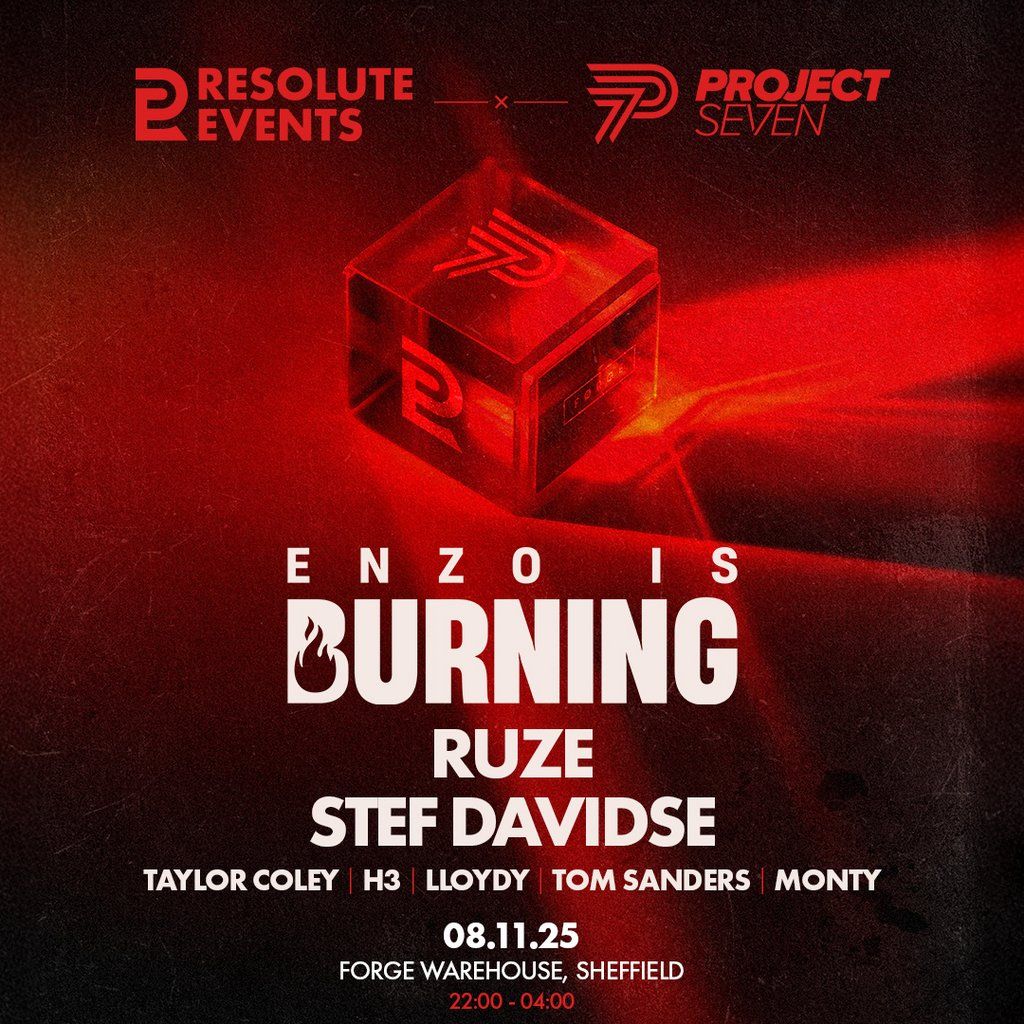 Project Seven x Resolute \/ ENZO IS BURNING, RUZE, STEF DAVIDSE