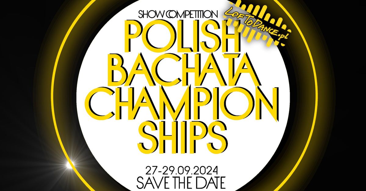 Polish Bachata Championships - Show Competition 2024