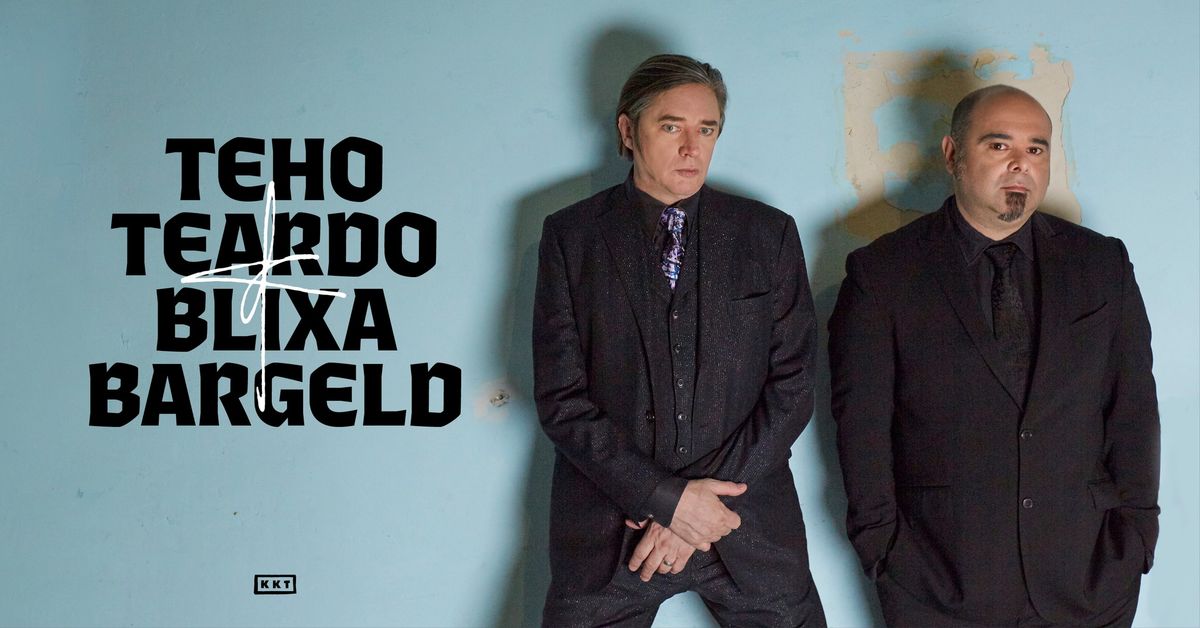 TEHO TEARDO & BLIXA BARGELD | Frankfurt, ZOOM