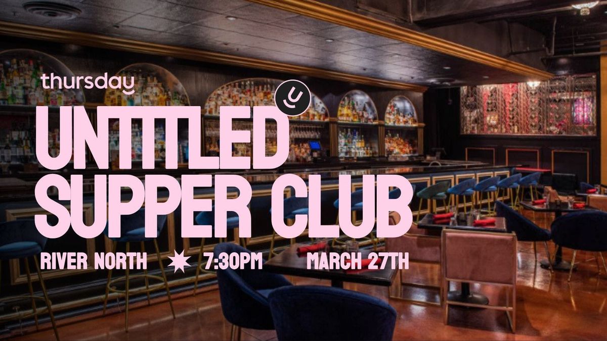 Thursday | Untitled Supper Club | River North (30+)