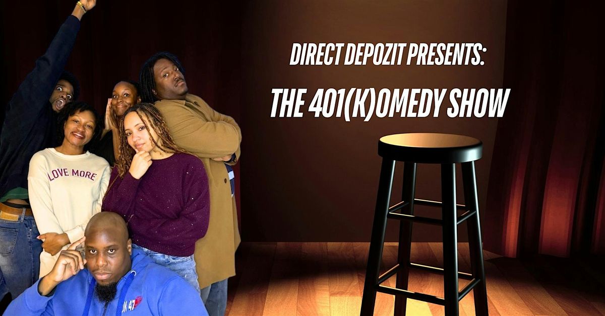 Direct Depozit Presents: The 401(k)omedy Show