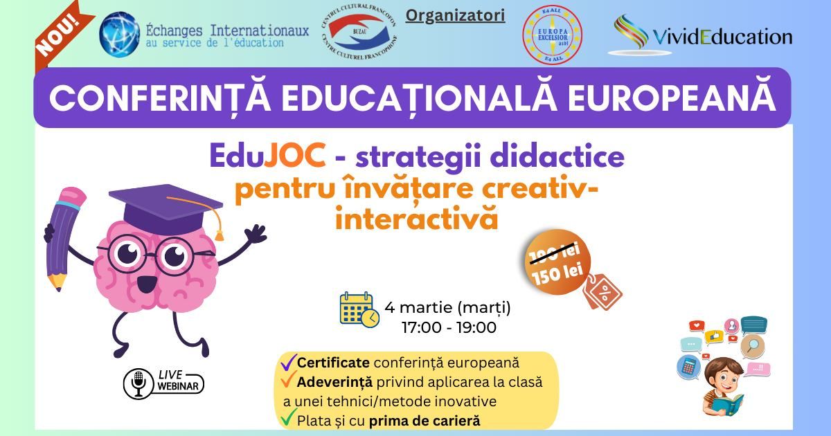 Conferin\u021b\u0103 educa\u021bional\u0103 european\u0103 \u201eEduJOC - strategii didactice pentru \u00eenv\u0103\u021bare creativ-interactiv\u0103\u201d