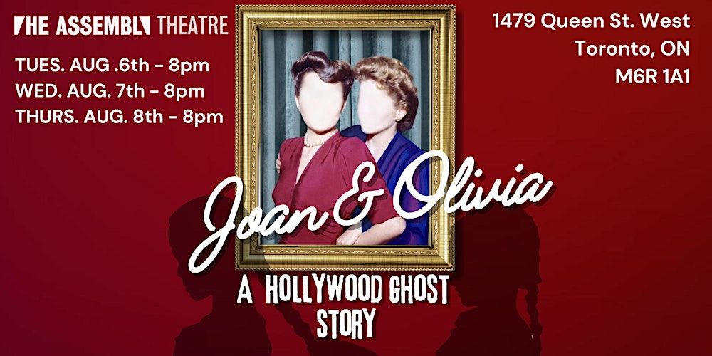 Joan & Olivia: A Hollywood Ghost Story @ The Assembly Theatre