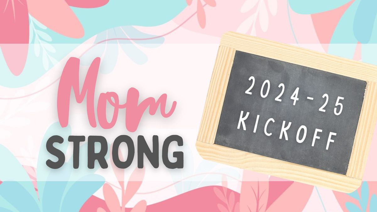 MomSTRONG 2024-25 KICK OFF