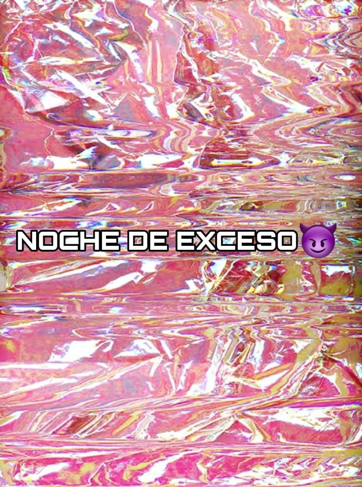 NOCHE DE EXCESO \ud83e\udd73\ud83d\ude08\ud83e\udd73