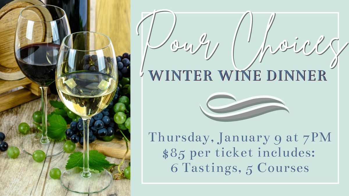 Pour Choices: Winter Wine Dinner