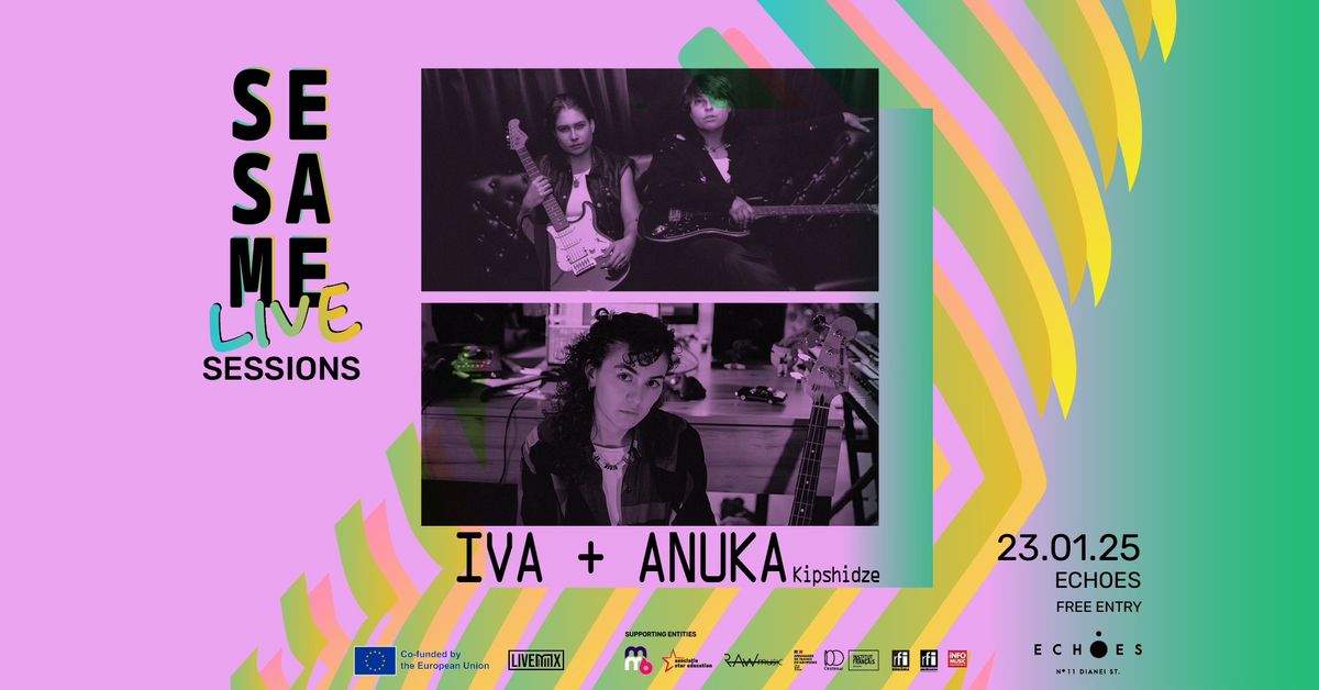 SESAME Live Sessions \u2022 IVA  & ANUKA KIPSHIDZE  \u2022 ECHOES HOUSE \u2022 23.01