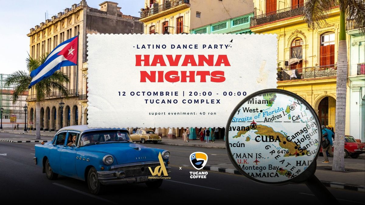 Havana Nights | Latino Dance Party | 12 octombrie 2024