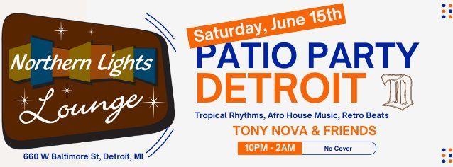  Saturday: Tropical Vibes & Afro Beats: Patio Party at Northern Lights Lounge Detroit!