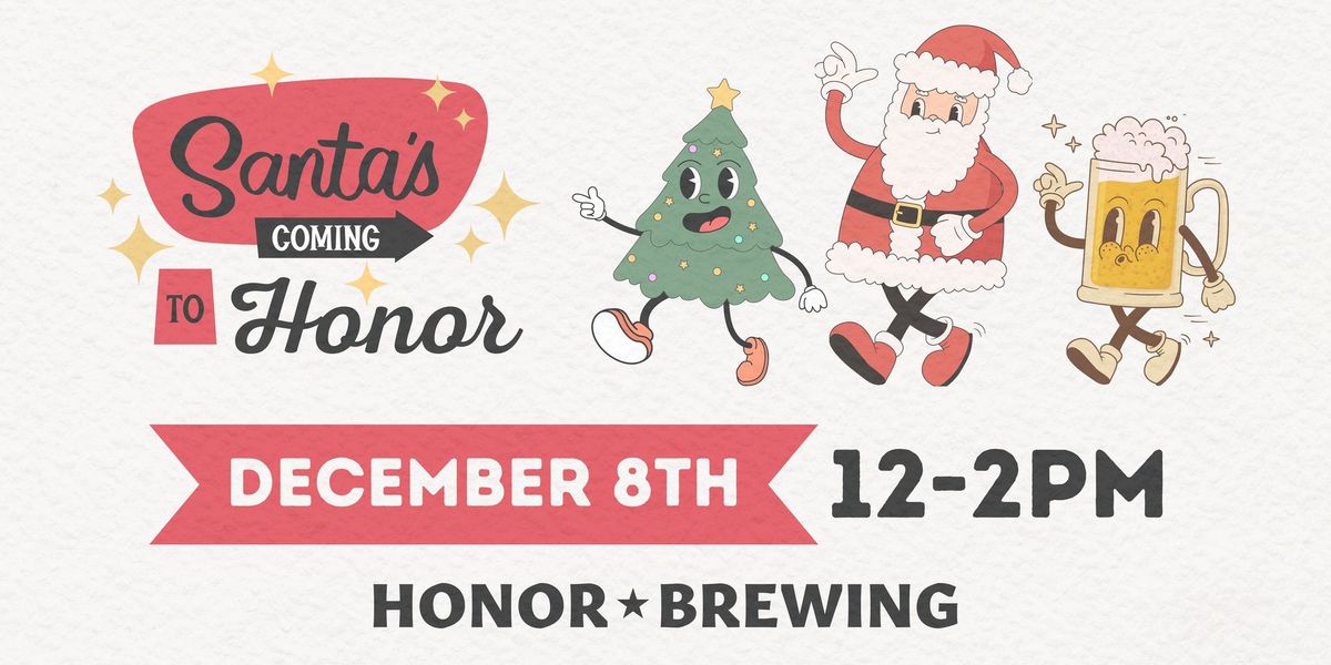 Santas Coming to Honor Brewing!