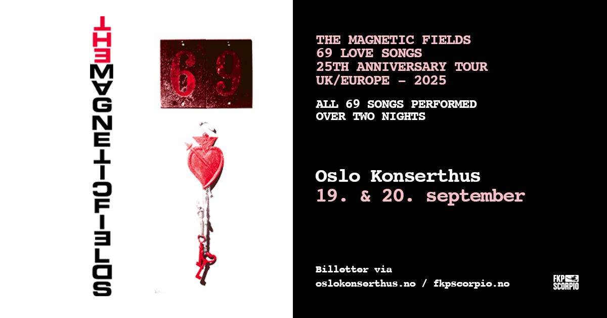 The Magnetic Fields \u2013 69 Love Songs \/ Oslo Konserthus x2 \/ Pres. av FKP Scorpio