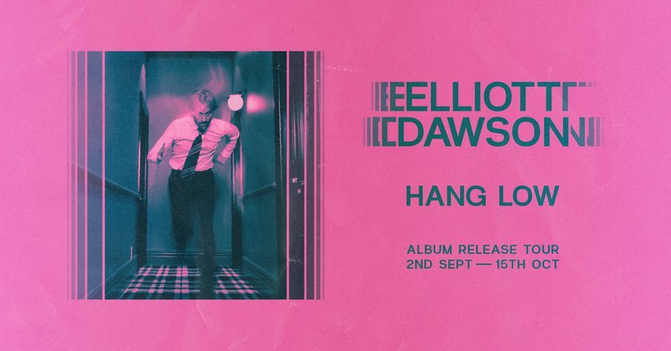 Elliott Dawson - Hang Low Album Release - T\u0101maki Makaurau + Ripship