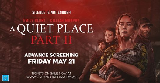 Advance Screening A Quiet Place Part Ii Reading Cinemas Belmont Herne Hill 21 May 21