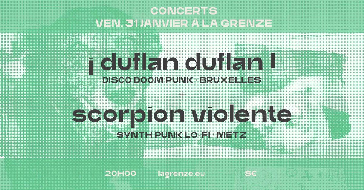 \u00a1 Duflan Duflan ! + Scorpion Violente en concert \u00e0 La Grenze