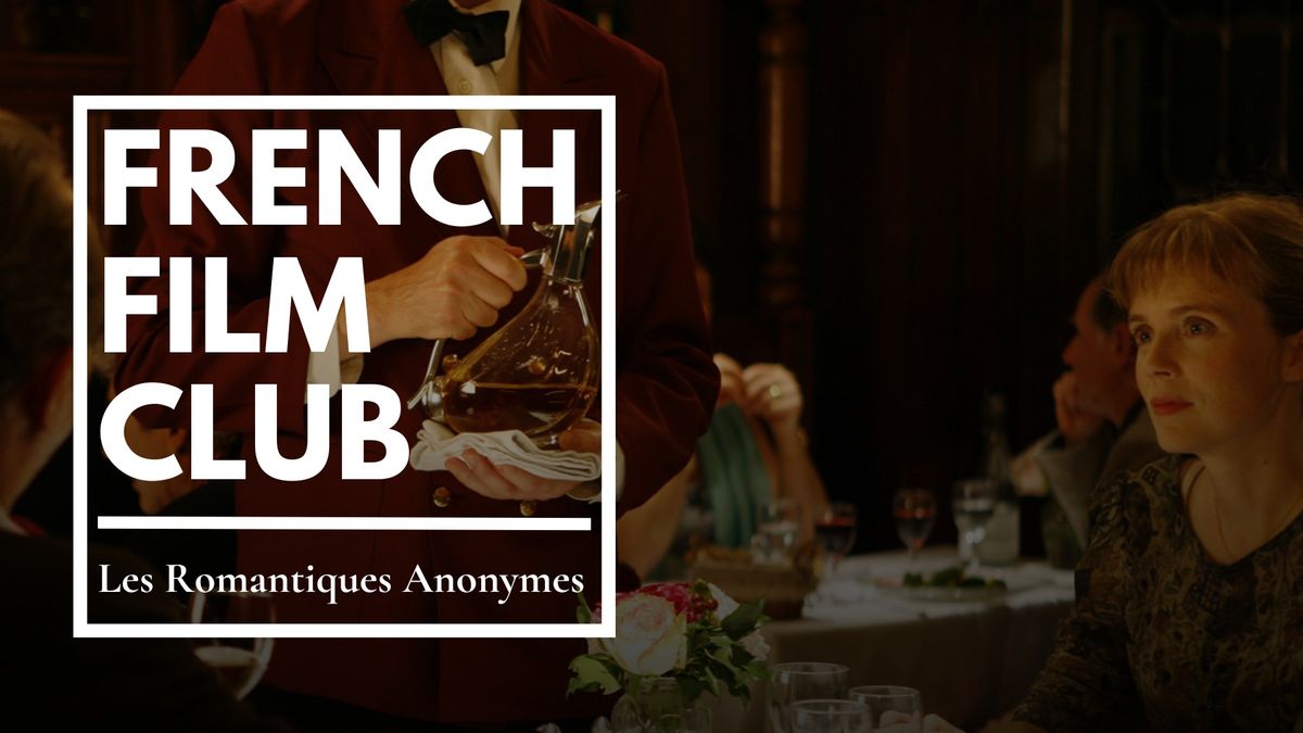 French Film Club: Les \u00e9motifs anonymes