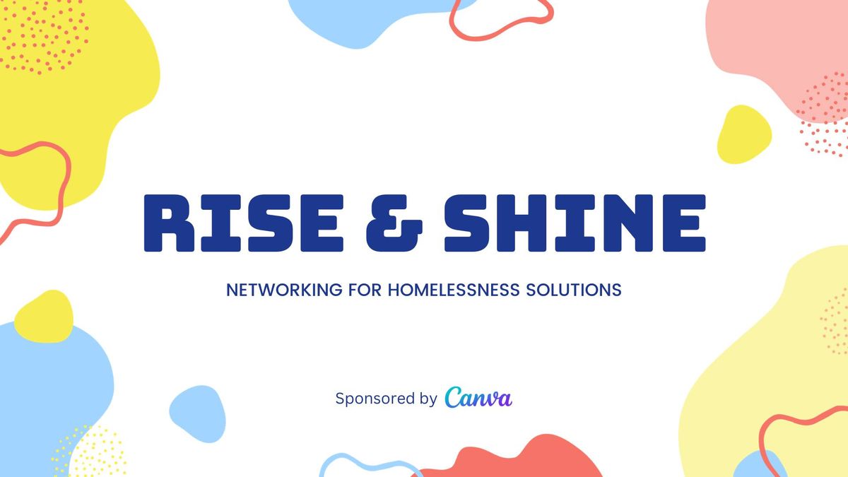 Rise and Shine: Networking for Homelessness Solutions