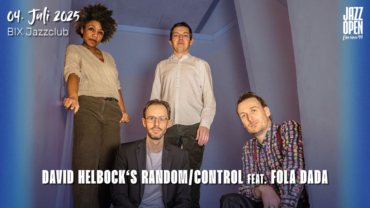 jazzopen stuttgart 2025: David Helbock\u00b4s Random\/Control feat. Fola Dada