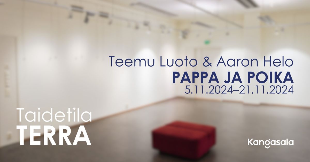 Taidetila Terra: Pappa ja poika | 5.11.\u201321.11.2024