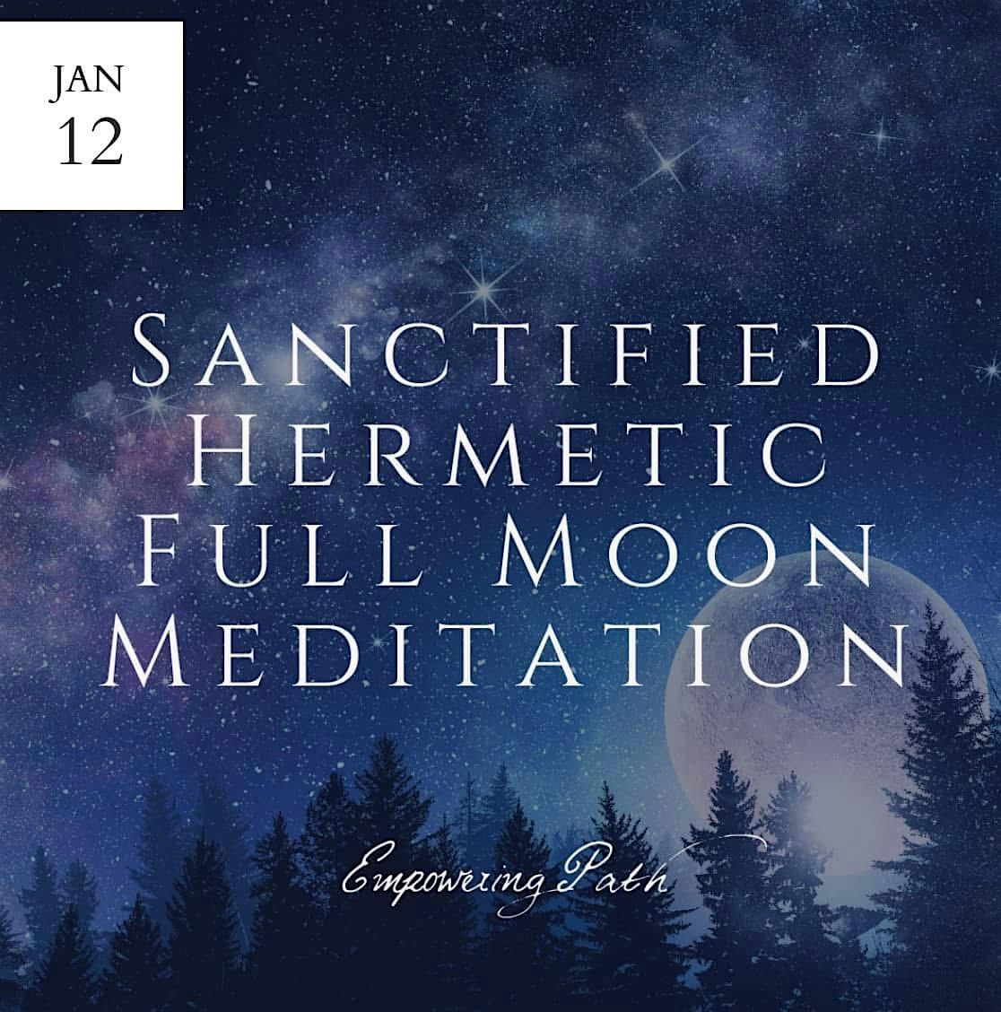 Sanctified Hermetic Full Moon Meditation