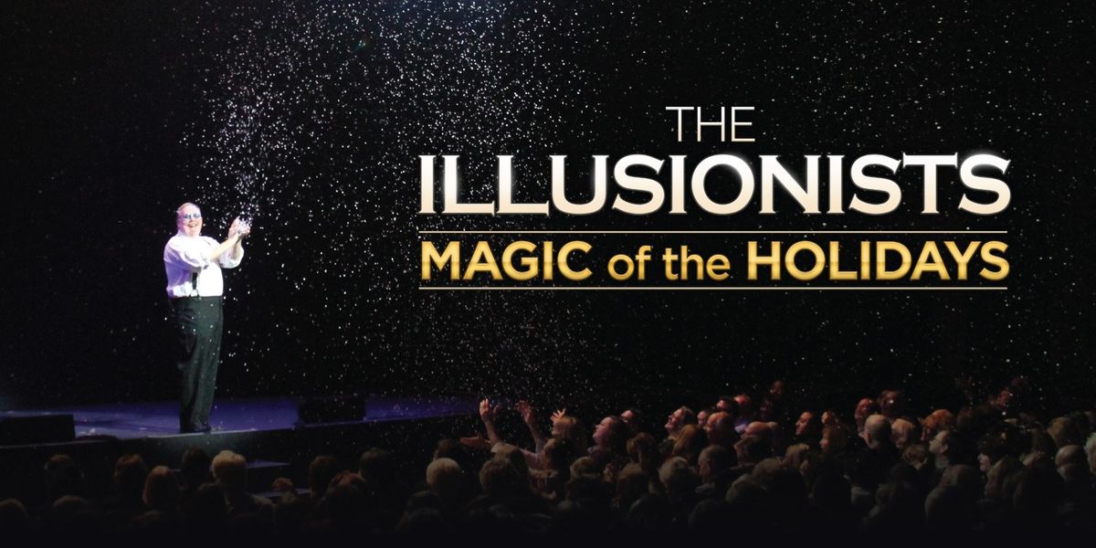 The Illusionists - Magic of the Holidays