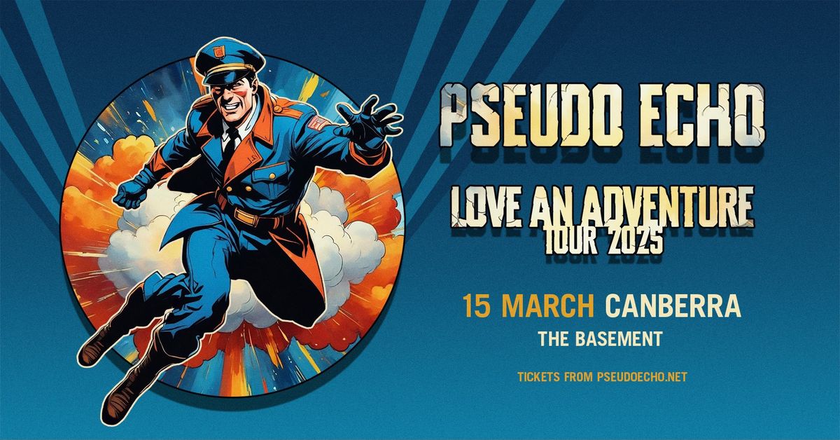 Pseudo Echo - March 15 - The Basement Canberra 