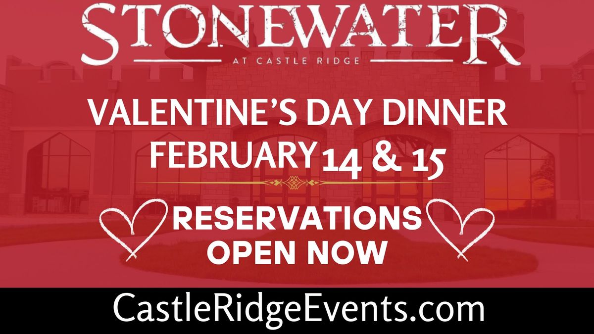 Valentine's Day Dinner at STONEWATER @Castle Ridge