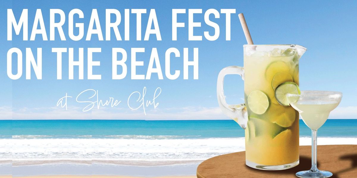 Margarita Fest on the Beach - $25 Early Bird Tix Include 3 Hrs of Tastings at North Ave. Beach