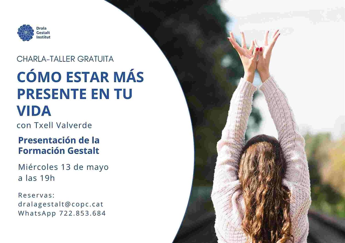 Charla-Taller Gratuita. Gestalt: C\u00f3mo estar m\u00e1s presente en tu vida.
