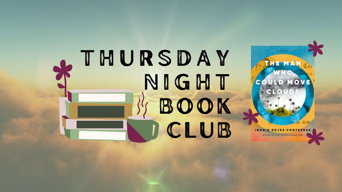 Thursday Night Book Club: The Man Who Could Move Clouds