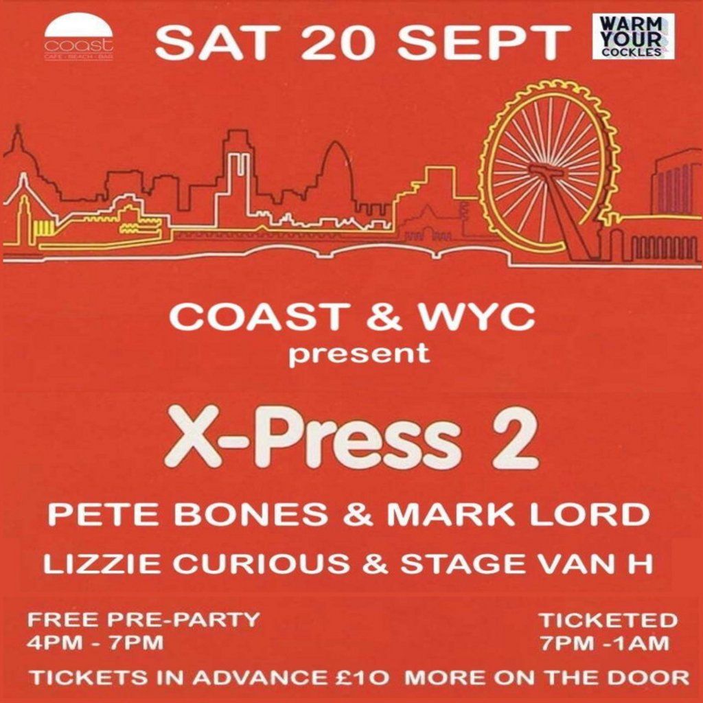 Coast & WYC Present...... X-Press 2 & Special Guests