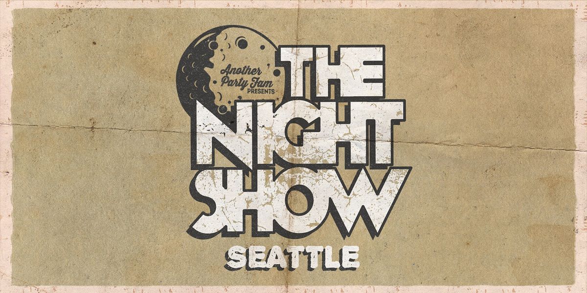 THE NIGHT SHOW: SEATTLE