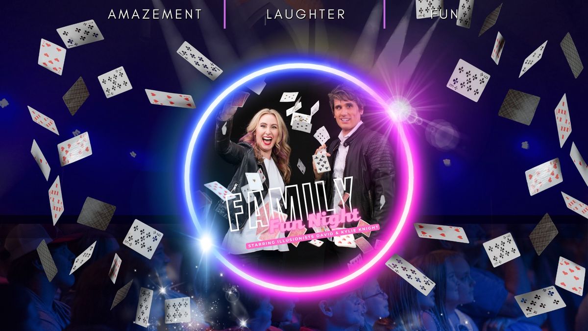 Family Fun Night with Illusionists David & Kylie Knight