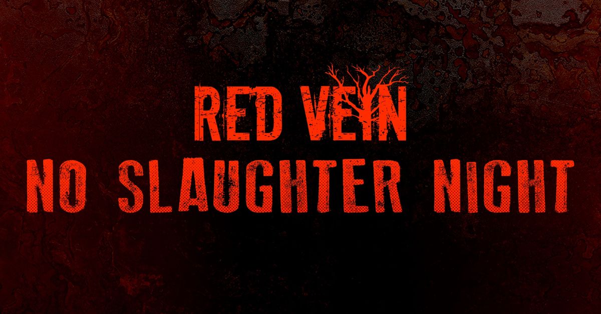 RED VEIN: No Slaughter Night