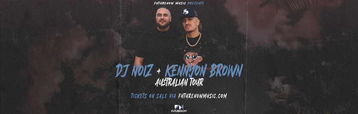 DJ NOIZ & KENNYON BROWN