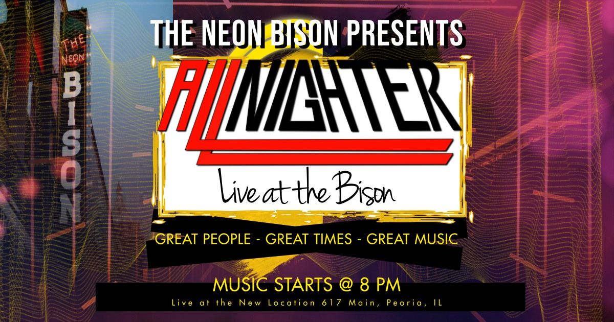 AllNighter Live at the new Neon Bison!