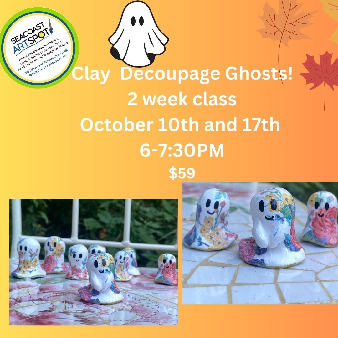 Clay Decoupage Ghosts Workshop! 2 weeks $59