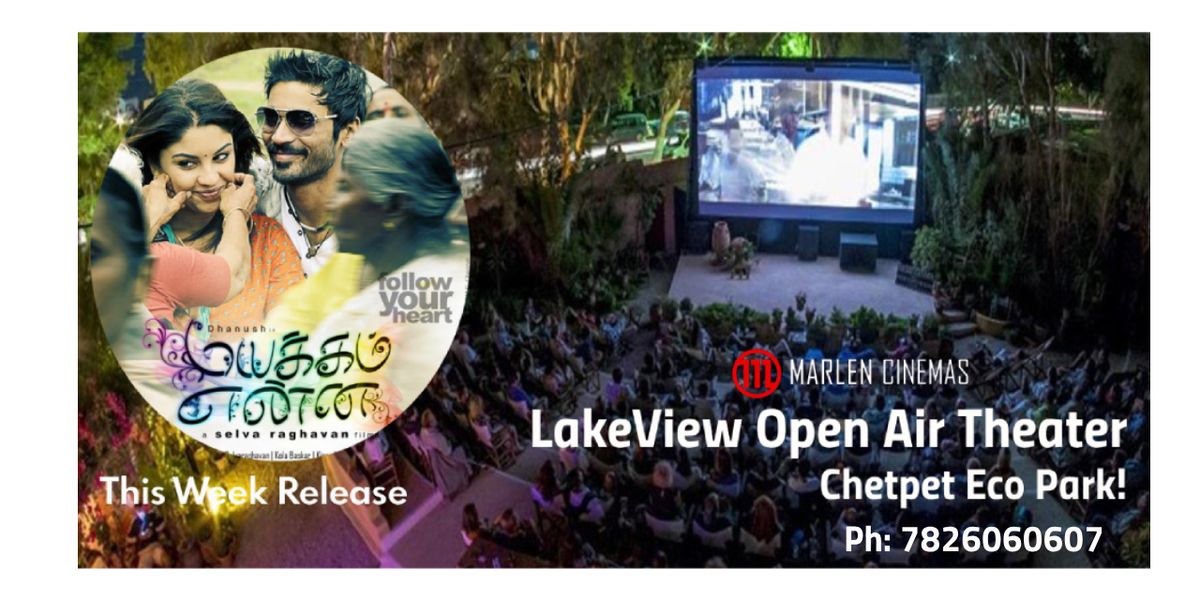 Lake View Open Air Theater - Dhanush Movie Mayakkam Enna Director Selvaraghavan | Screening May 19