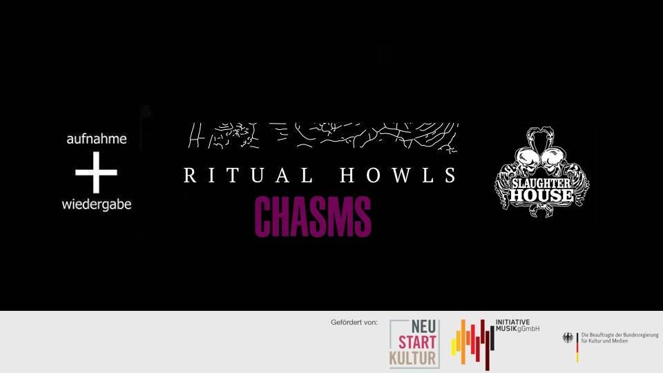 Ritual Howls + Chasms \/\/ Slaughterhouse, Berlin