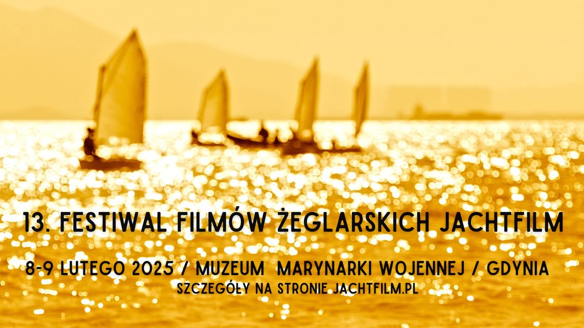 13. Festiwal Film\u00f3w \u017beglarskich JachtFilm w Gdyni