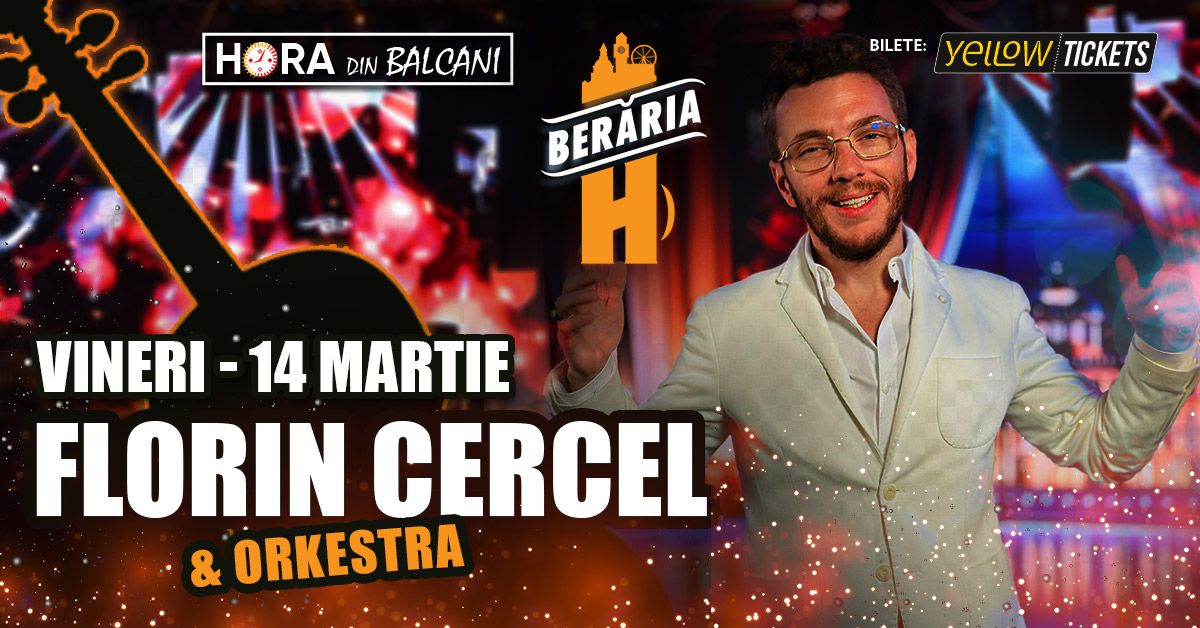 Florin Cercel & Orkestra \u00een concert la Ber\u0103ria H