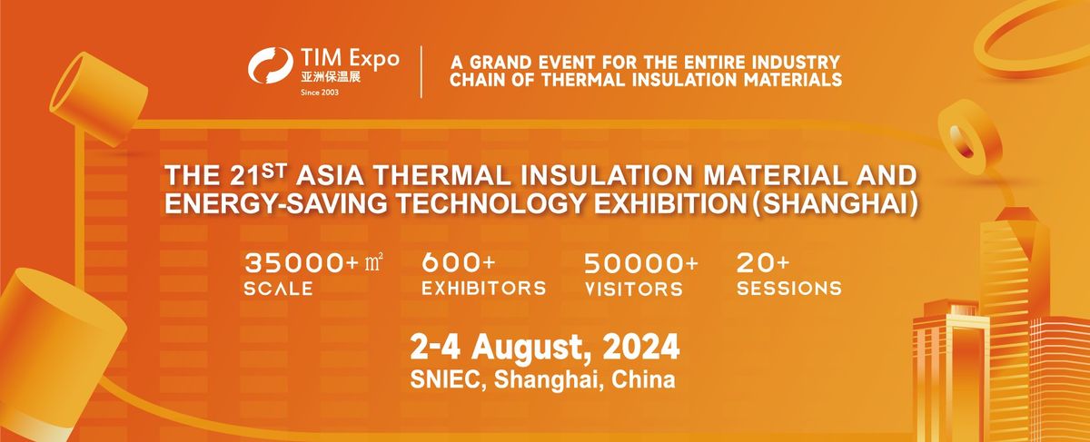 The 21st Asia Thermal Insulation Material and Energy-saving  Technology Exhibition (Shanghai)