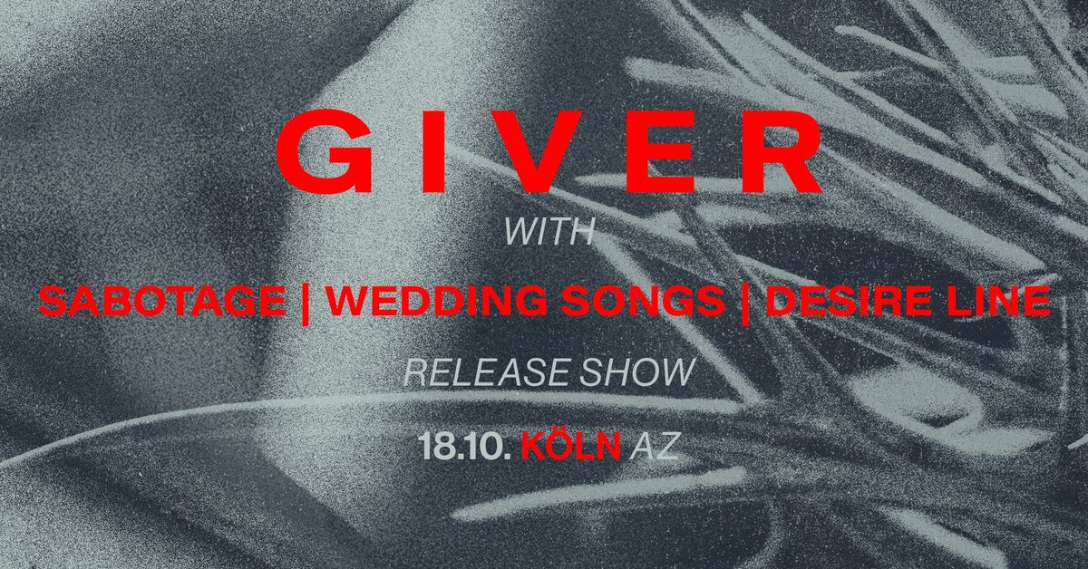 GIVER  \/ DESIRE LINE \/ SABOTAGE \/ WEDDING SONGS