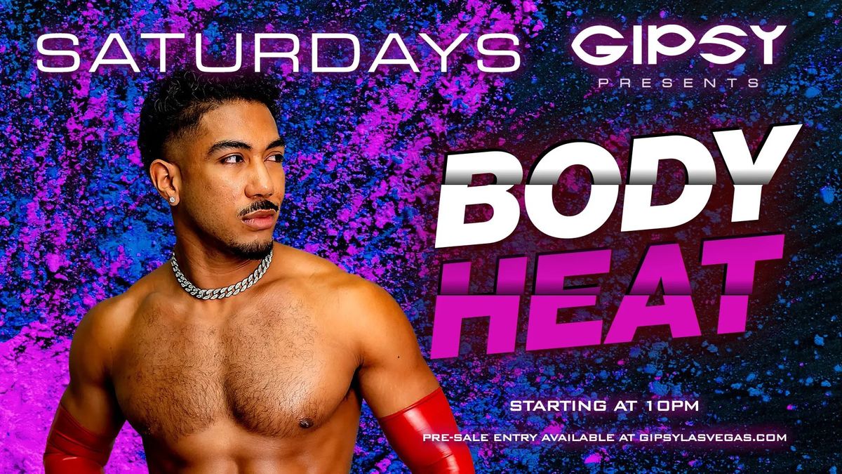 GIPSY PRESENTS: DJ SETS + DANCE PARTY Body Heat Saturdays