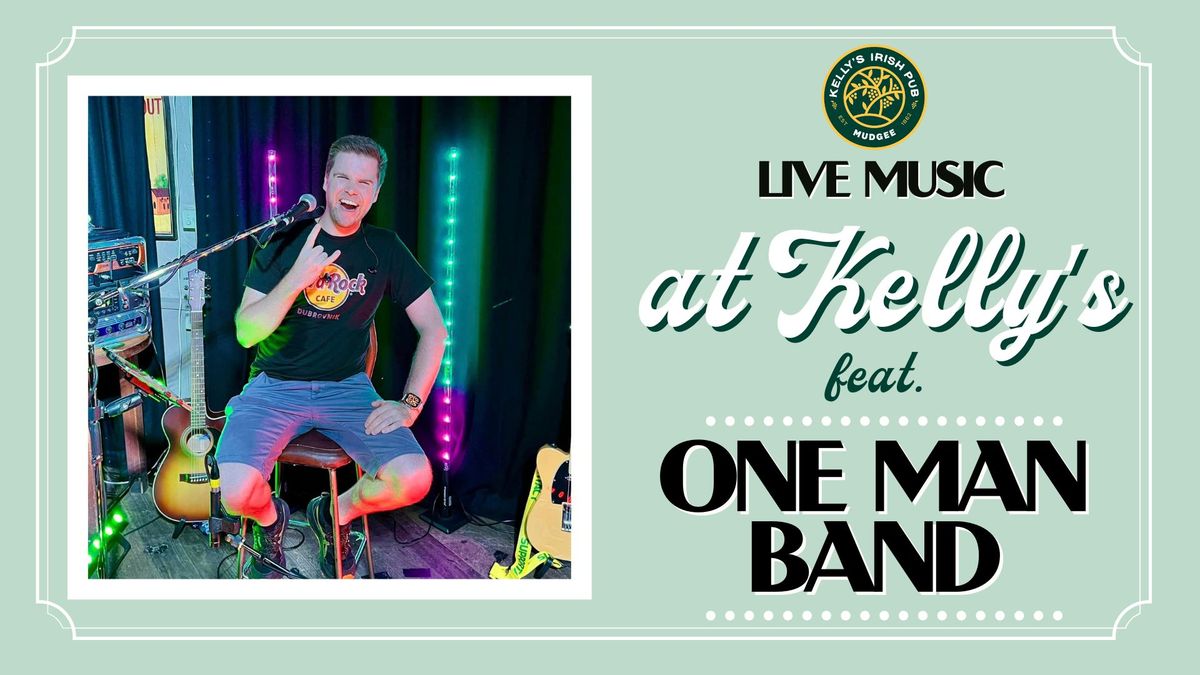 Kelly's Irish Pub Presents: One Man Band