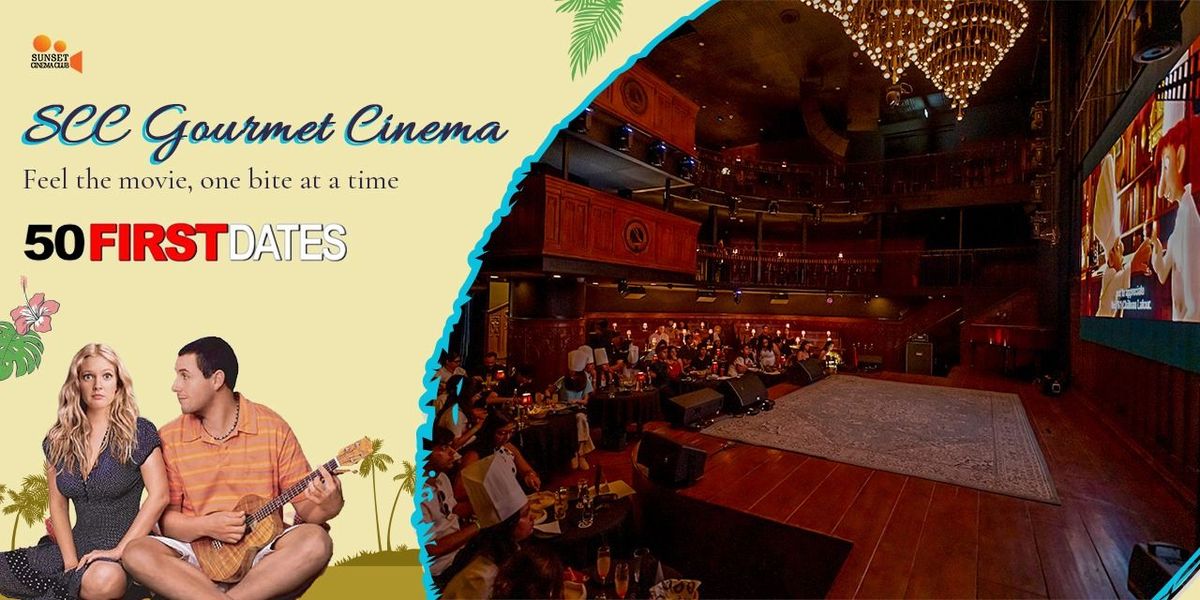 SCC Gourmet Cinema - 50 First Dates