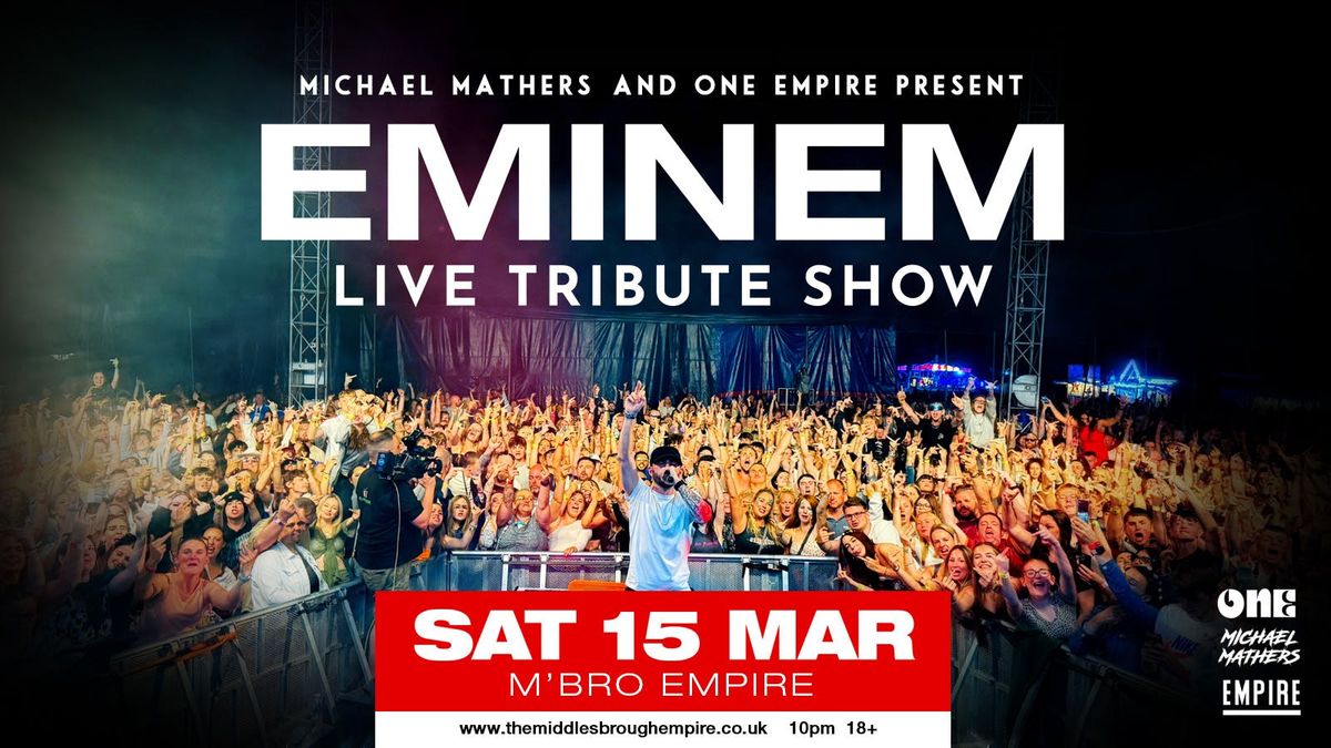 One Empire presents Eminem Tribute LIVE!