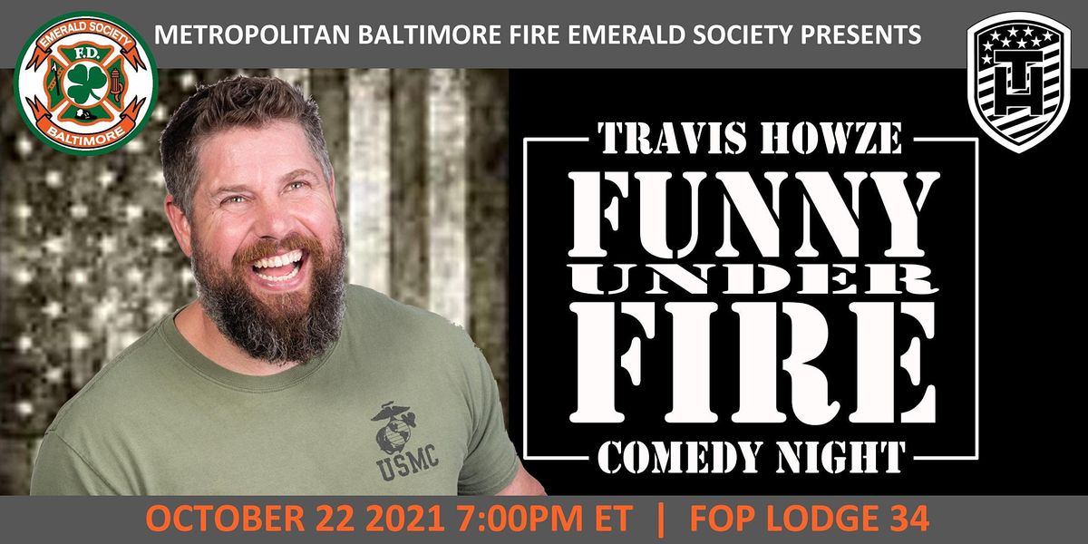 Funny Under Fire Comedy Night with Travis Howze: Veteran, LEO, FF