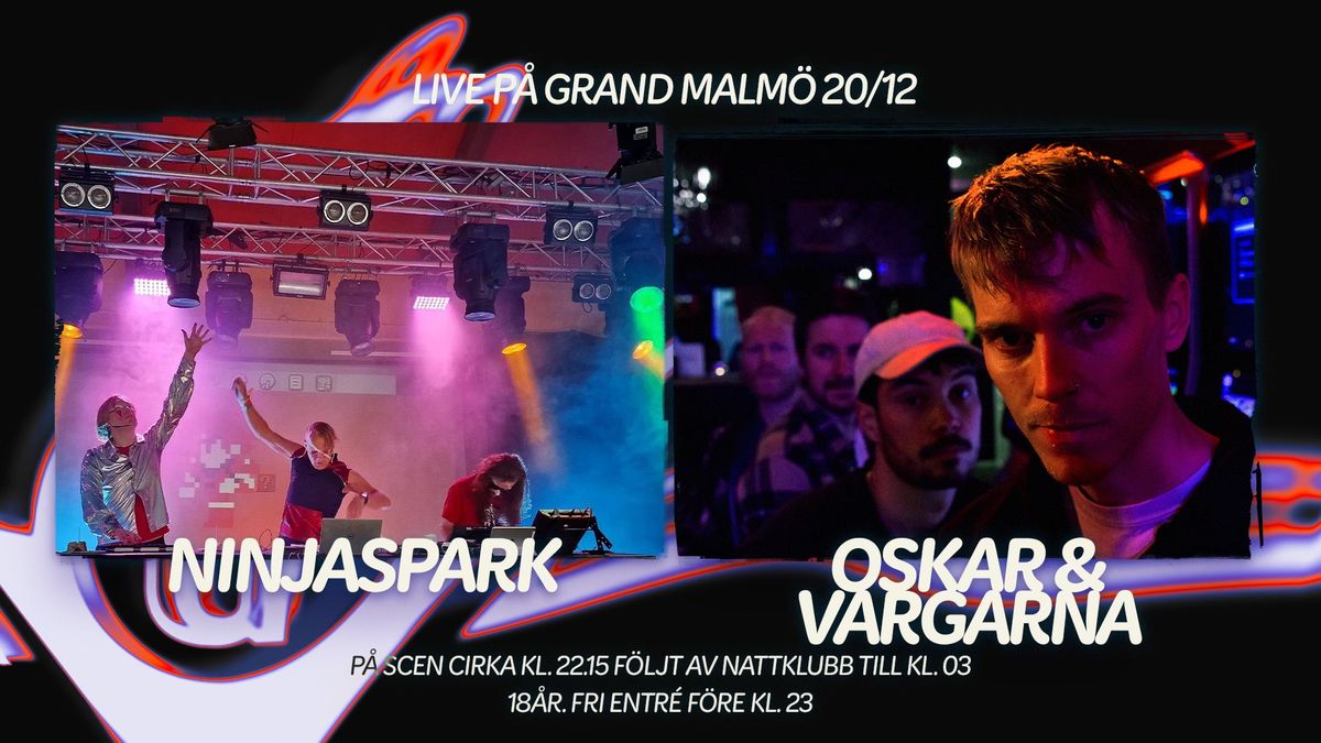 Ninjaspark + Oskar & Vargarna live p\u00e5 Grand